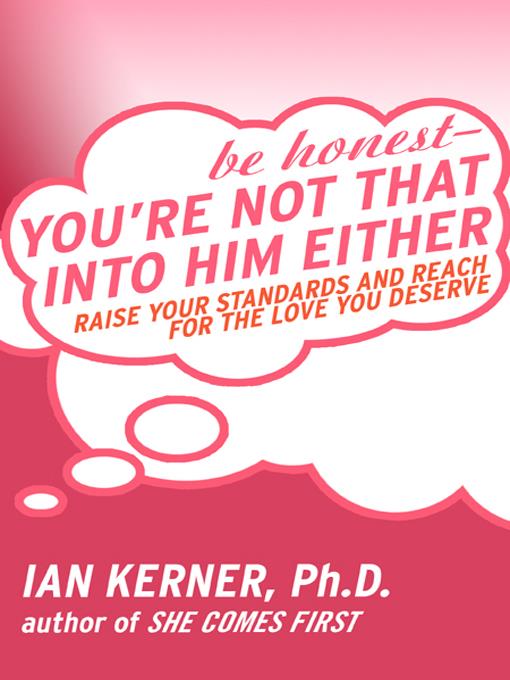 Be Honest - You're Not That Into Him Either