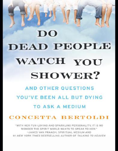 Do Dead People Watch You Shower?