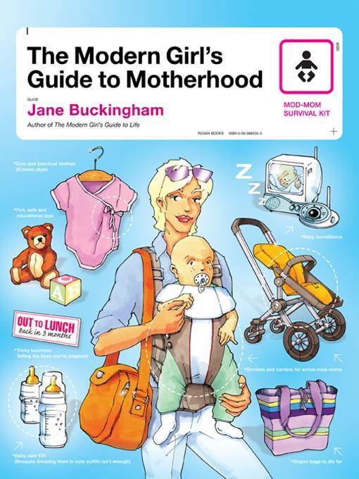 The Modern Girl's Guide to Motherhood