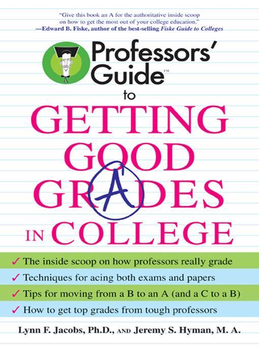 Professors' Guide<sup>TM</sup> to Getting Good Grades in College