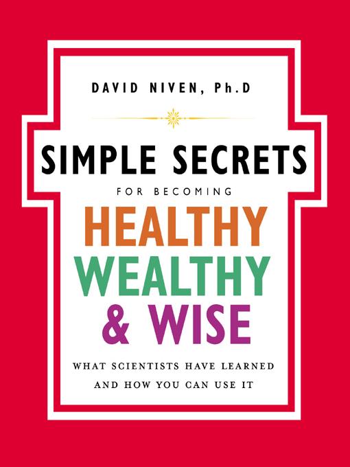 The Simple Secrets for Becoming Healthy, Wealthy, and Wise