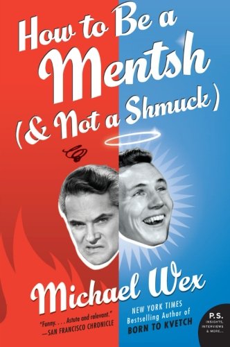 How to Be a Mentsh (and Not a Shmuck)