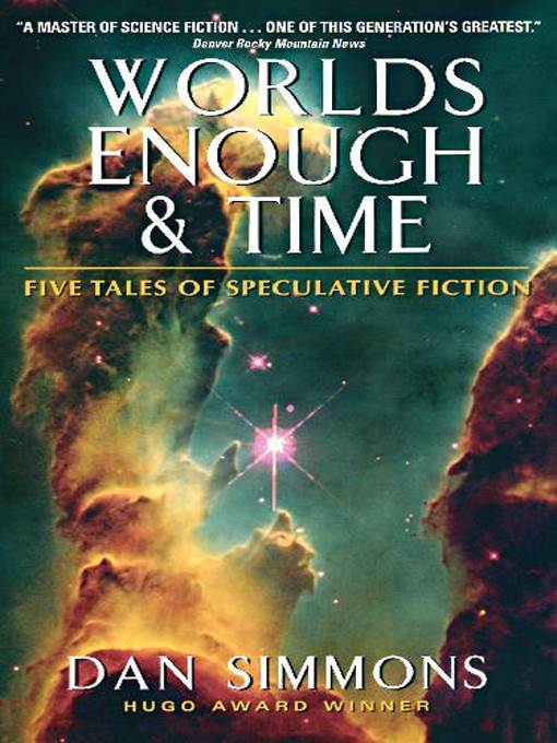 Worlds Enough & Time