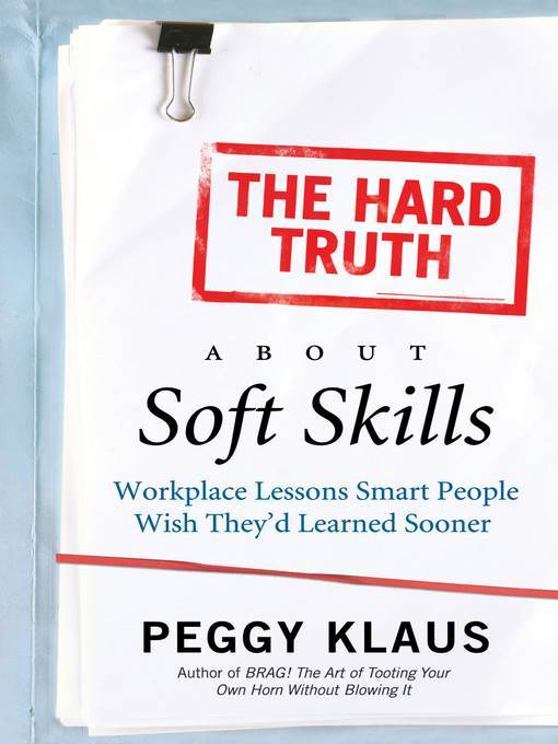 The Hard Truth About Soft Skills