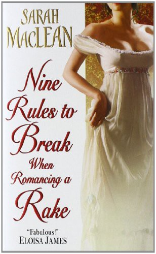 Nine Rules to Break When Romancing a Rake