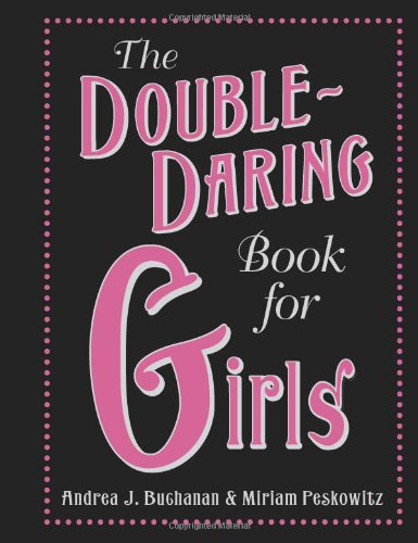 The Double-Daring Book for Girls