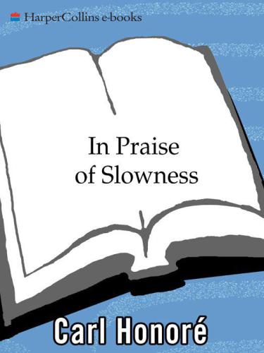 In Praise of Slowness