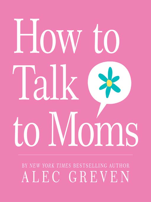 How to Talk to Moms