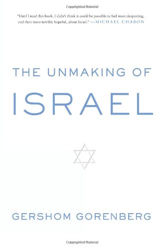 The Unmaking of Israel