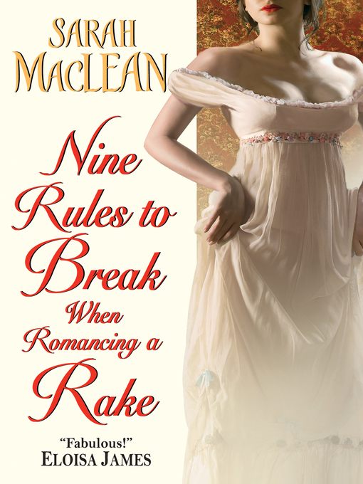 Nine Rules to Break When Romancing a Rake