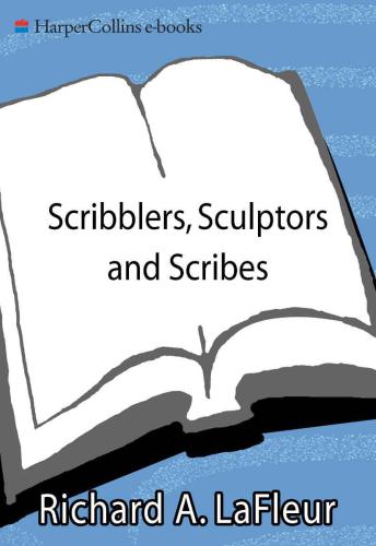 Scribblers, Sculptors, and Scribes