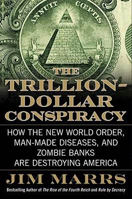 The Trillion-Dollar Conspiracy