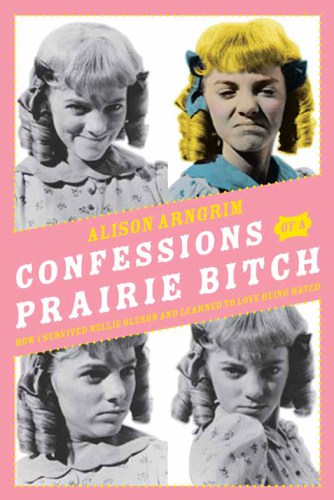 Confessions of a Prairie Bitch