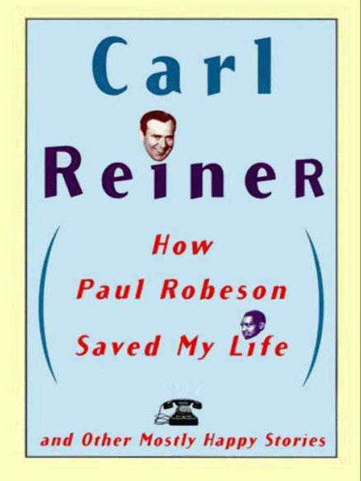 How Paul Robeson Saved My Life and Other Mostly Happy Stories