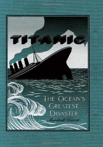 Wreck and Sinking of the Titanic