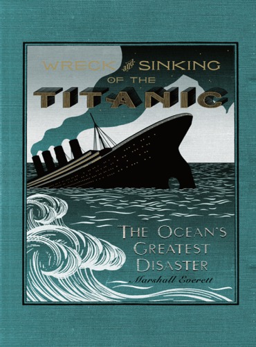 The Wreck and Sinking of the Titanic