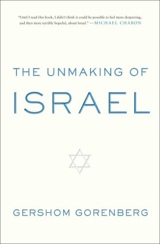 The Unmaking of Israel