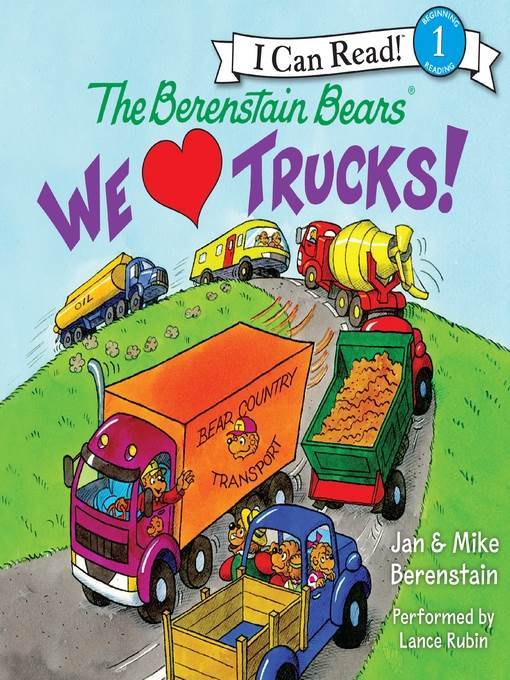 The Berenstain Bears We Love Trucks!