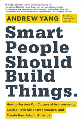 Smart People Should Build Things