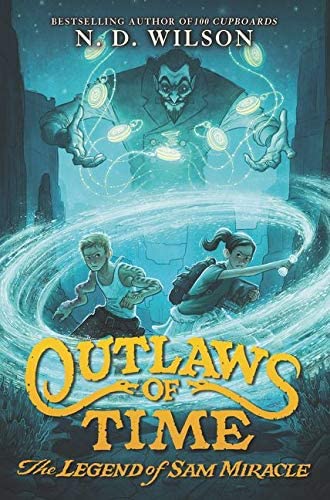 Outlaws of Time: The Legend of Sam Miracle (Outlaws of Time, 1)