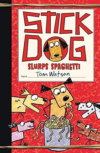 Stick Dog Slurps Spaghetti (Stick Dog, 6)