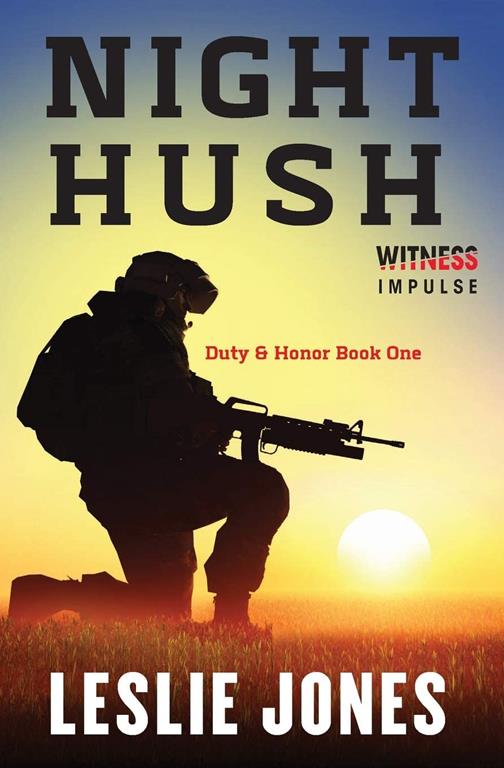 Night Hush: Duty &amp; Honor Book One (Duty &amp; Honor, 1)