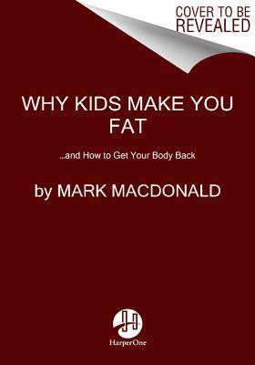 Kids Make You Fat