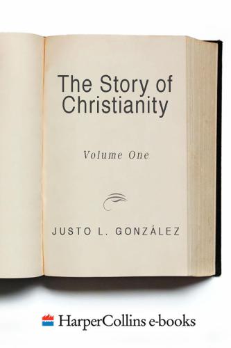 Story of Christianity, Volume 1