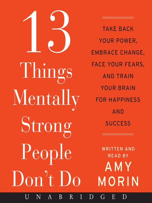 13 Things Mentally Strong People Don't Do