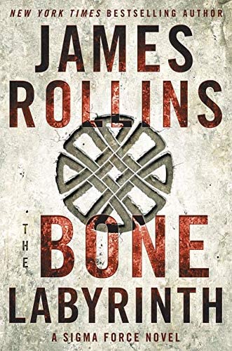 The Bone Labyrinth: A Sigma Force Novel (Sigma Force Novels, 10)