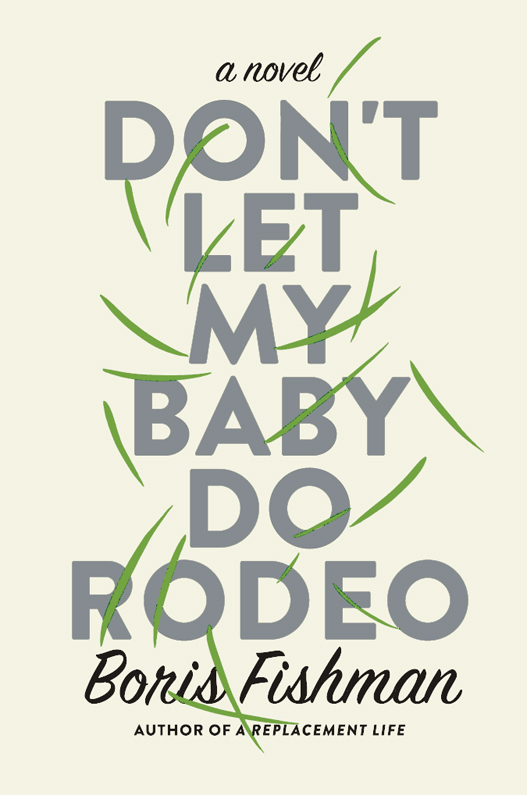 Don't Let My Baby Do Rodeo: A Novel