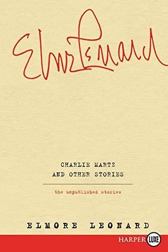 Charlie Martz and Other Stories: The Unpublished Stories