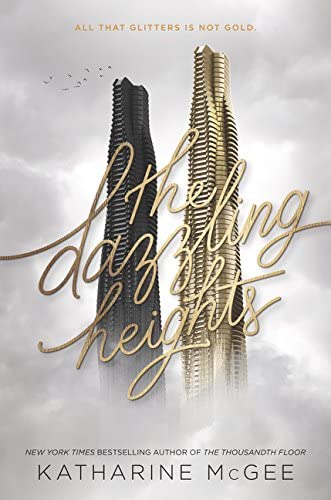 The Dazzling Heights (Thousandth Floor, 2)