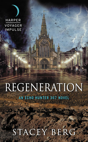 Regeneration: An Echo Hunter 367 Novel