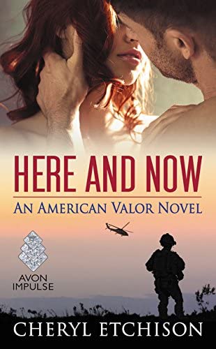 Here and Now: An American Valor Novel (American Valor, 2)