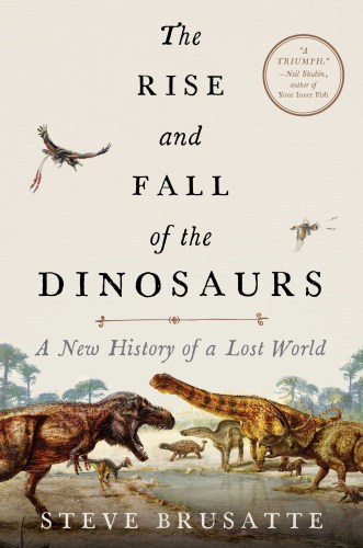 The Rise and Fall of the Dinosaurs