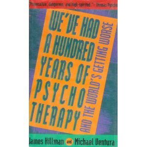 We've Had a Hundred Years of Psychotherapy &amp; the World's Getting Worse