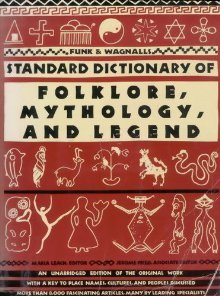 Funk and Wagnalls Standard Dictionary of Folklore, Mythology, and Legend