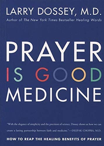 Prayer Is Good Medicine: How to Reap the Healing Benefits of Prayer