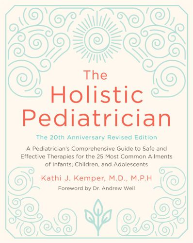 The Holistic Pediatrician, Twentieth Anniversary Revised Edition