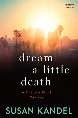 Dream a Little Death: A Dreama Black Mystery (Dreama Black Mysteries)