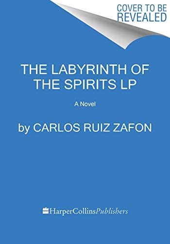 The Labyrinth of the Spirits: A Novel (Cemetery of Forgotten Books)