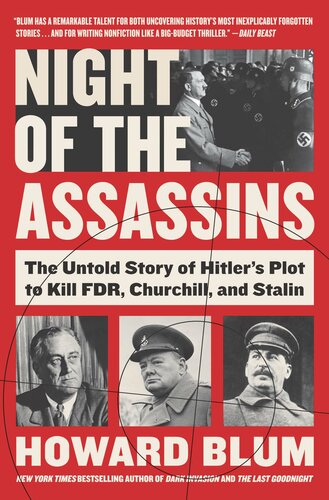 Night of the Assassins: The Untold Story of Hitler's Plot to Kill FDR, Churchill, and Stalin