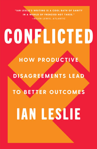 Conflicted: How Productive Disagreements Lead to Better Outcomes