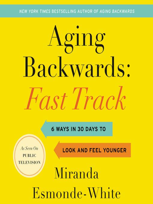 Fast Track: 6 Ways in 30 Days to Look and Feel Younger