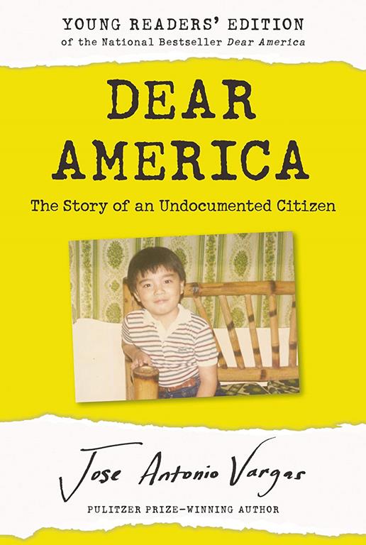 Dear America: Young Readers&rsquo; Edition: The Story of an Undocumented Citizen