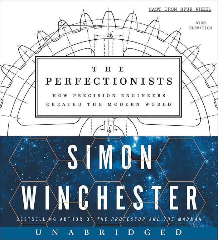 The Perfectionists Low Price CD: How Precision Engineers Created the Modern World