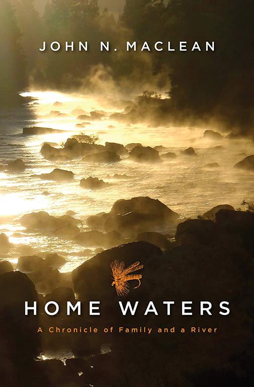 Home Waters: A Chronicle of Family and a River