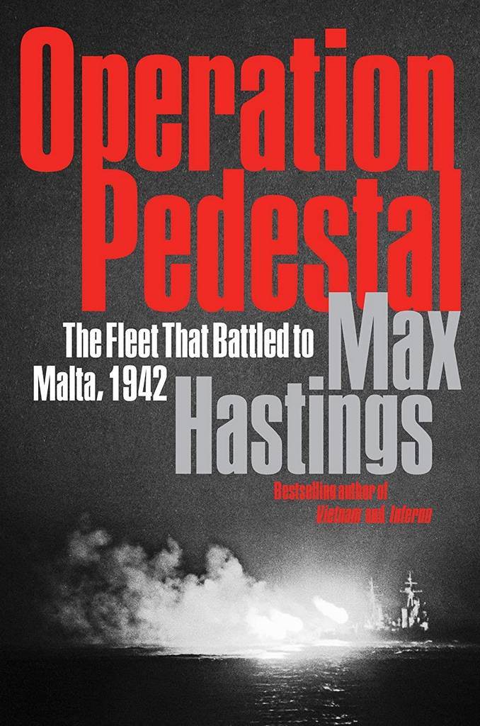 Operation Pedestal: The Fleet That Battled to Malta, 1942