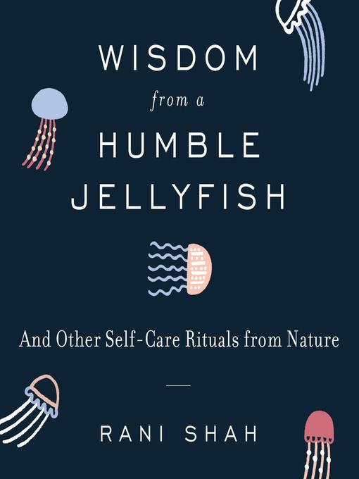 Wisdom From a Humble Jellyfish